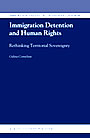 G. Cornelisse, Immigration Detention and Human Rights