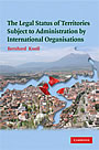 B. Knoll, The Legal Status of Territories Subject to Administration by International Organisations