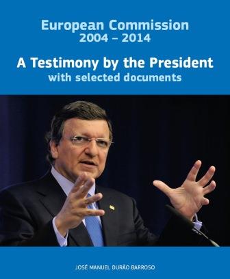 New Book: “European Commission 2004-2014: A Testimony by the President with selected documents”