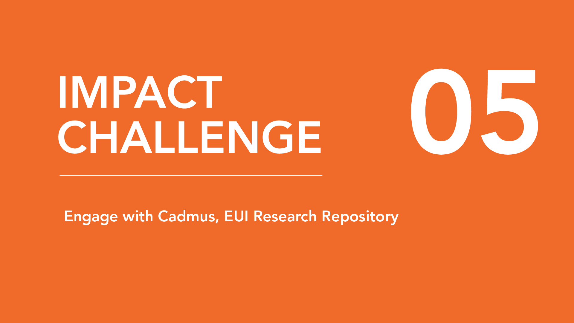 Impact Challange: Day 5 – Engage with Cadmus, EUI Research Repository