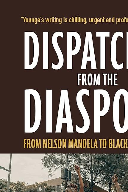 Book cover for: Dispatches from the Diaspora: From Nelson Mandela to Black Lives Matter