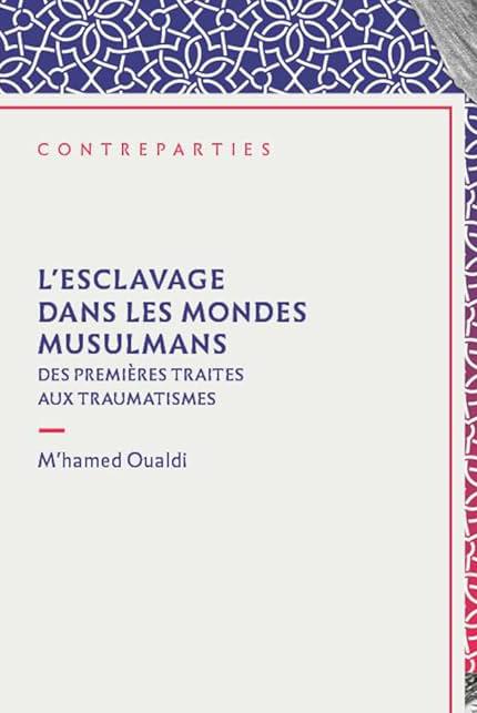 Book cover for: L'esclavage dans les mondes musulmans : des premières traites aux traumatismes
