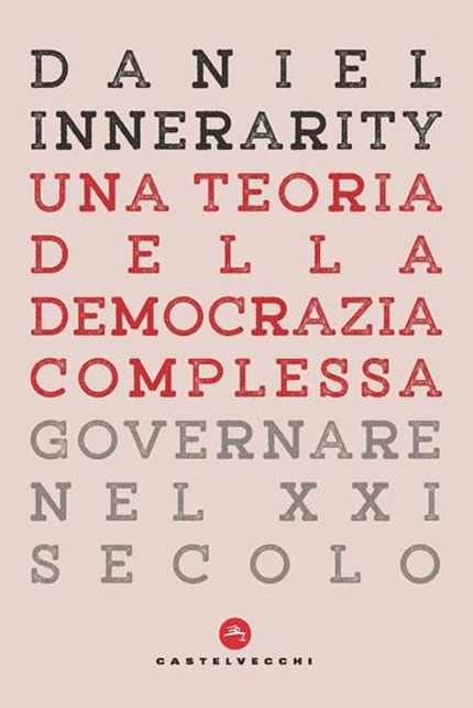 Book cover for: Una teoria della democrazia complessa : governare nel 21° secolo