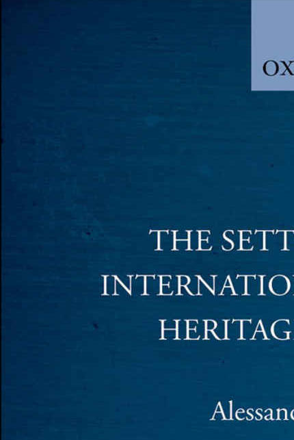 Book cover for: The Settlement of International Cultural Heritage Disputes
