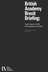 Legal aspects of the precautionary principle: a British Academy Brexit briefing