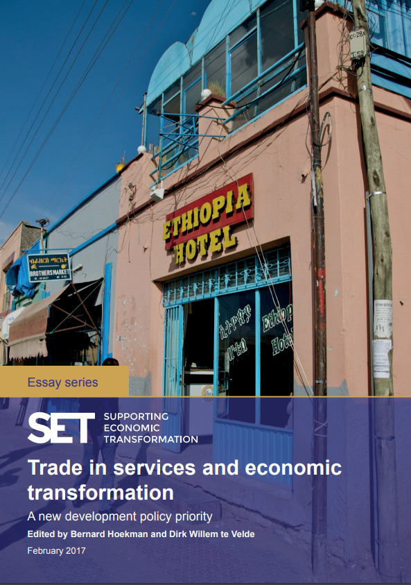Technical Report 2017_Te Velde-Hoekman_Trade in Services and Economic Transformation: A new Development Policy Priority