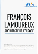 François Lamoureux, architecte de l'Europe / préface de Dieter Schlenker