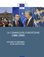 La Commission européenne 1986-2000: Histoire et mémoires d'une institution