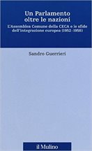 Un Parlamento oltre le nazioni : l'Assemblea Comune della CECA e le sfide dell'integrazione europea, 1952-1958
